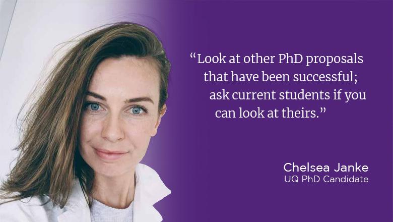 "Look at other PhD proposals that have been successful; ask current students if you can look at theirs." - Chelsea Janke