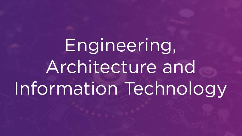 Engineering, Architecture and Information Technology