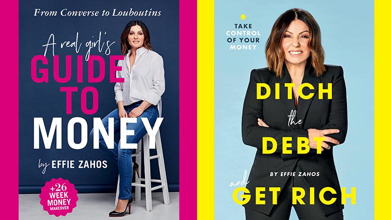 Effie Zahos Book covers for 'A real girl's guide to money' and 'ditch the debt and get rich'