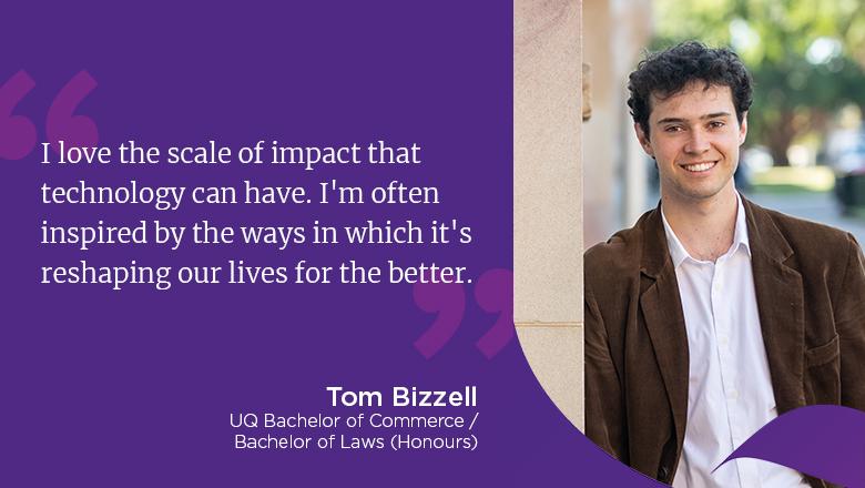 "I love the scale of impact that technology can have. I'm often inspired by the ways in which it's reshaping our lives for the better." - Tom Bizzell