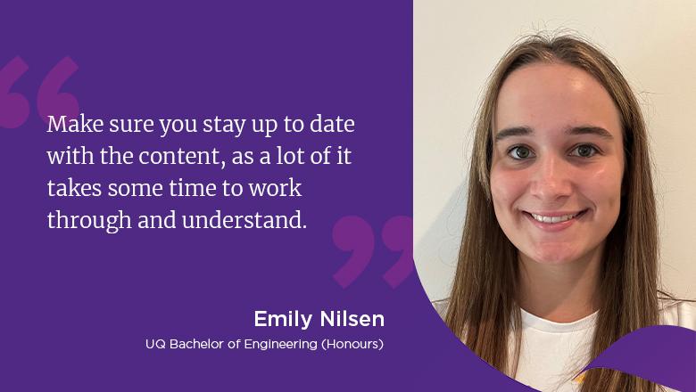 "Make sure you stay up to date with the content, as a lot of it takes some time to work through and understand." - Emily Nilsen